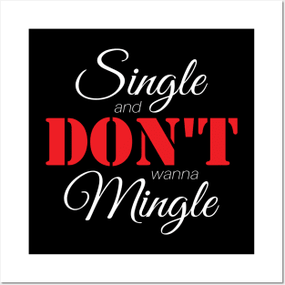 Single & Don't Wanna Mingle (White) Posters and Art